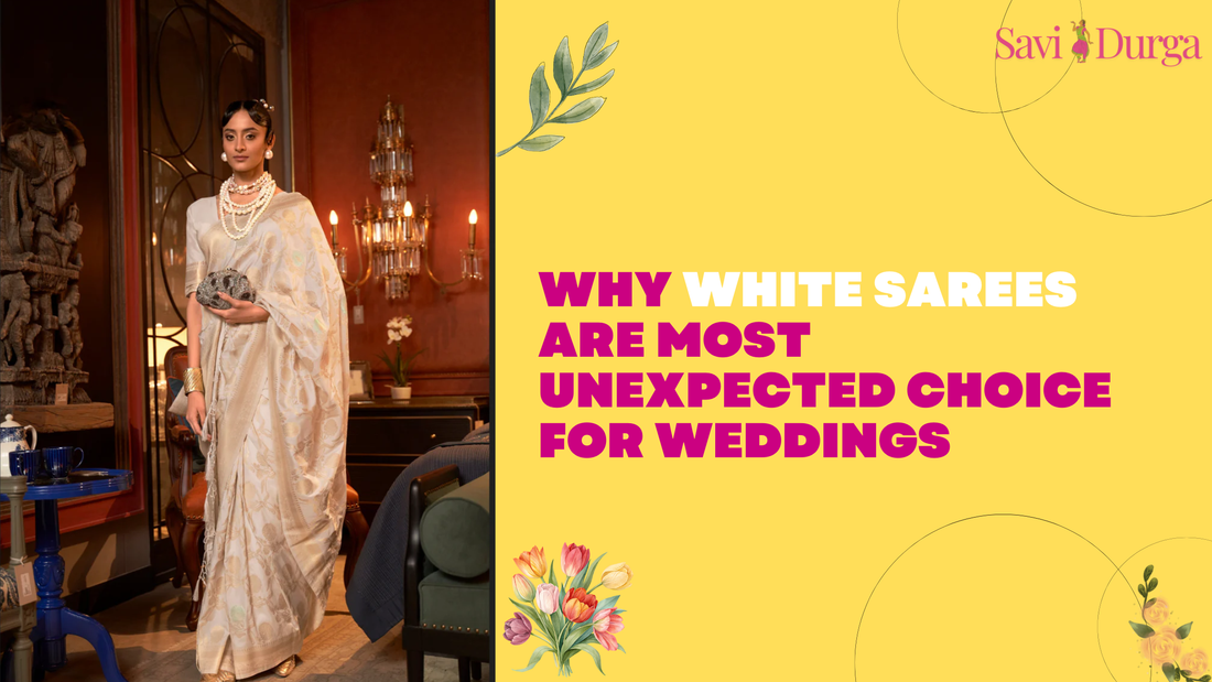 Why White Sarees Are Most Unexpected Choice for Weddings