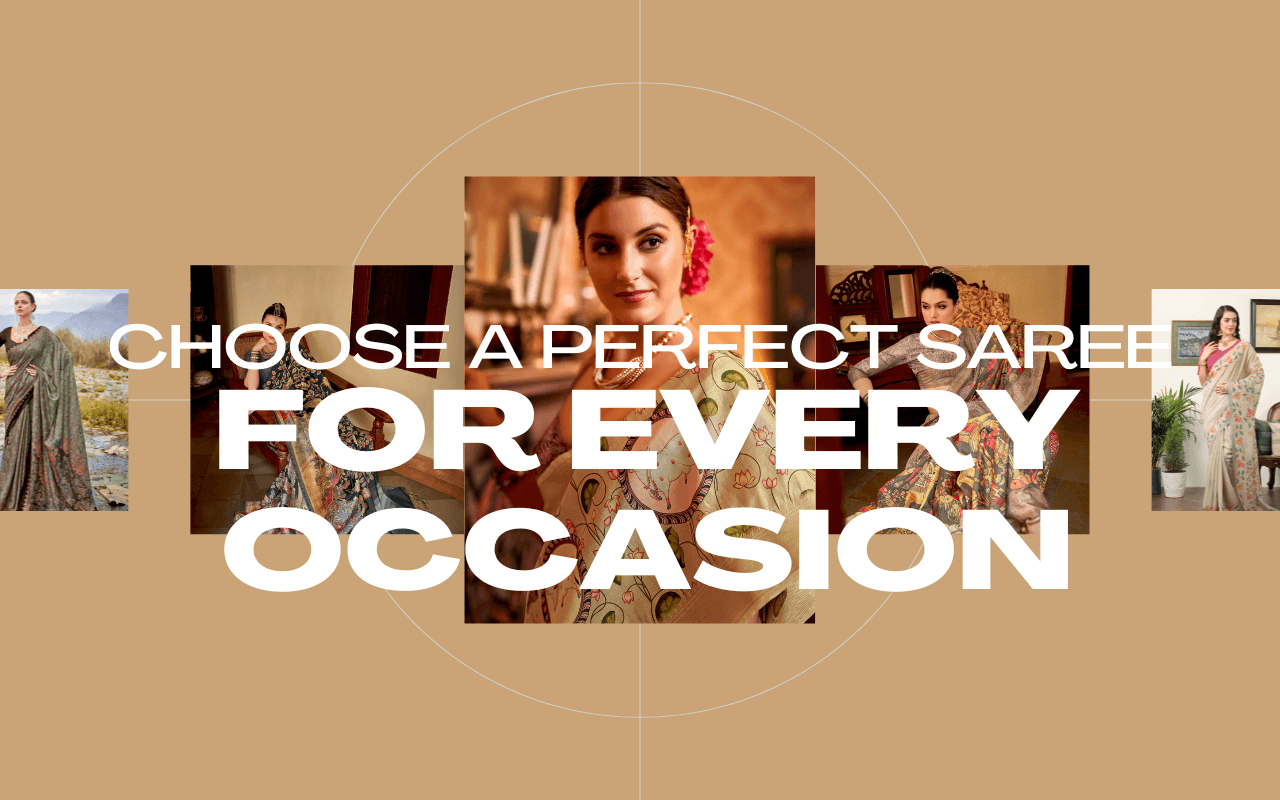 How to Choose the Perfect Saree for Every Occasion
