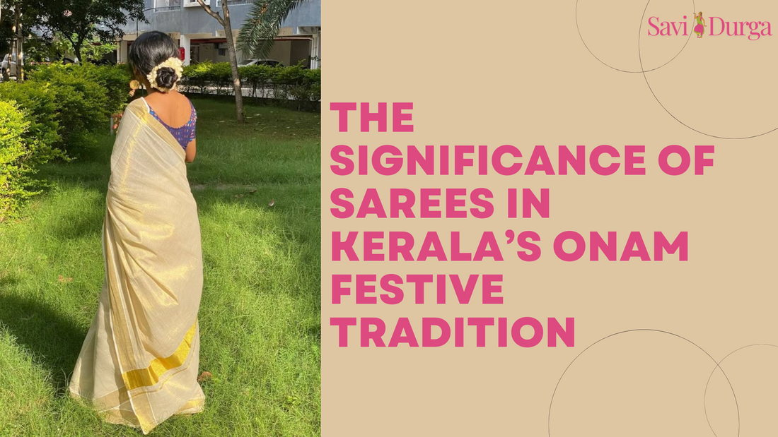 The Significance of Sarees in Kerala’s Onam Festive Tradition