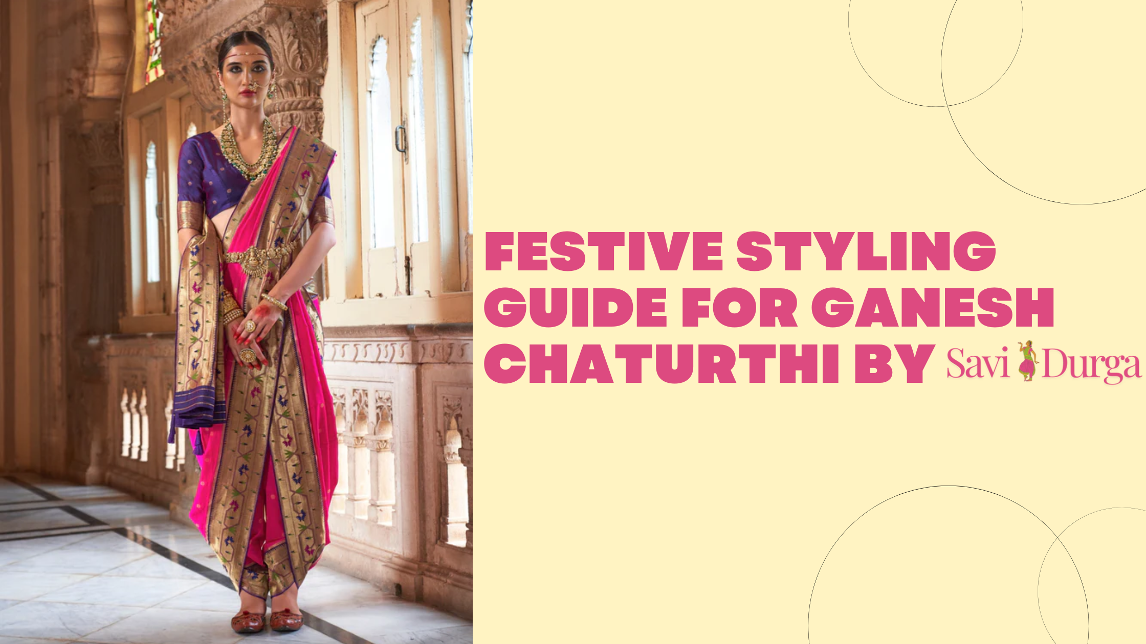 Festive Styling Guide for Ganesh Chaturthi by Savi Durga