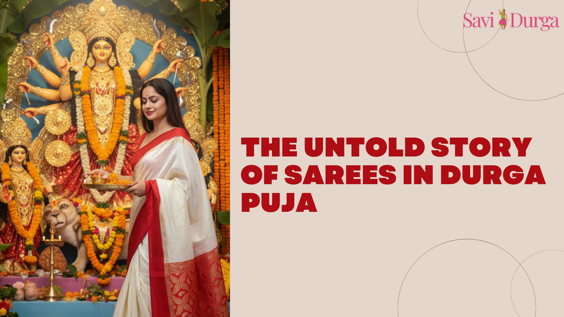 The Untold Story of Sarees in Durga Puja