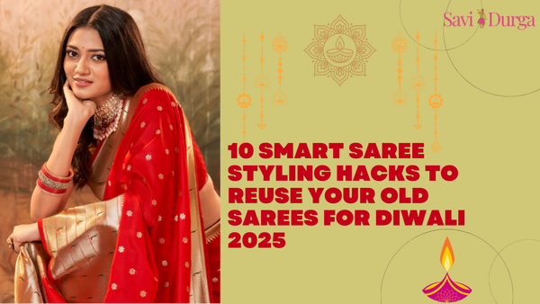 10 Smart Saree Styling Hacks to Reuse Your Old Sarees for Diwali 2025